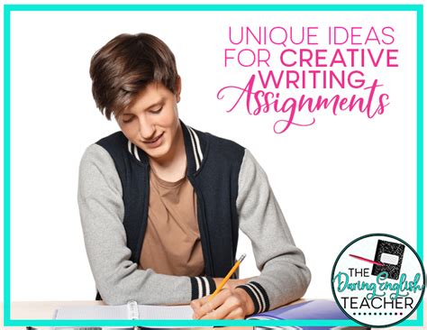 Unique Ideas For Creative Writing Assignments The Daring English Teacher