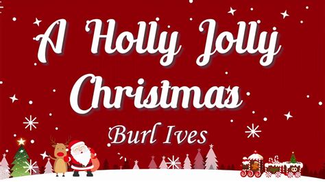 A Holly Jolly Christmas Lyrics Burl Ives Lyric Best Song Youtube