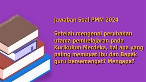 Jawaban Soal Pmm Hal Yang Paling Membuat Ibu Dan Bapak Guru