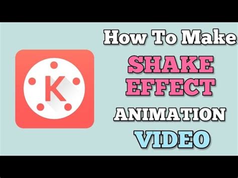 How To Make Shake Effect Video Kinemaster Screen Shake Effect