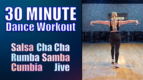 30 Minute Dance Workout Easy To Follow Salsa Cha Cha Rumba Samba Cumbia And Jive Youtube