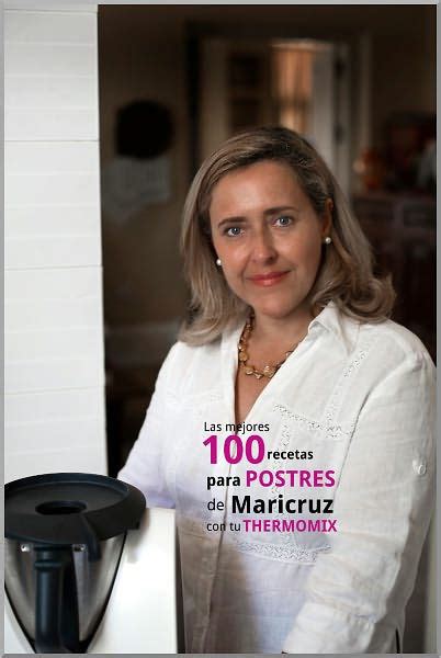 Las Mejores 100 Recetas Para Postres De Maricruz Con Tu Thermomix By