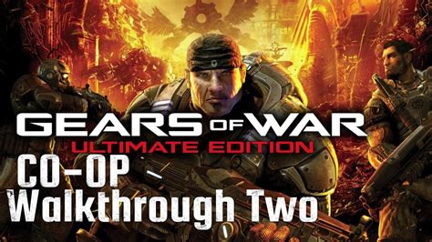 Gears Of War Co Op Walkthrough Two Youtube