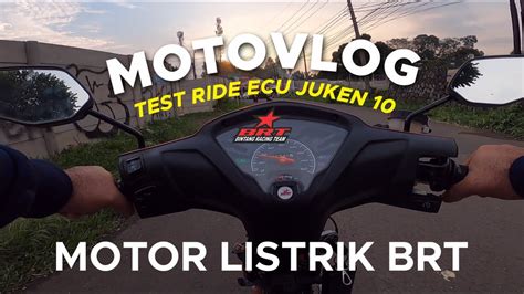 Motovlog Test Ride Ecu Juken Motor Listrik Konversi Brt Youtube