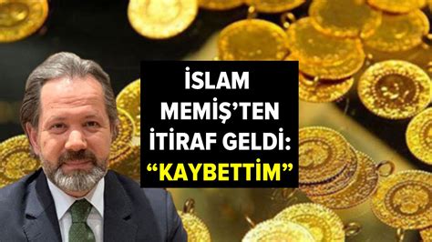 İslam Memiş ten itiraf geldi Kaybettim Gram altın serbest piyasada