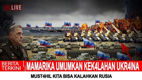 BERITA TERKINI GEMPARR AKHIRNYA MAMARIK4 UMUMKAN KEK4LAHAN UKR4INA