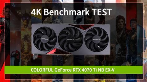 4K VGA Benchmark COLORFUL GeForce RTX 4070 Ti Tomahawk EX D6X 12GB