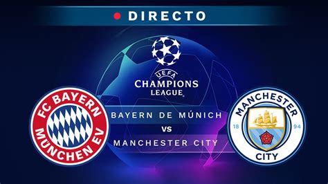 Bayern de Múnich Manchester City en directo resultado goles y