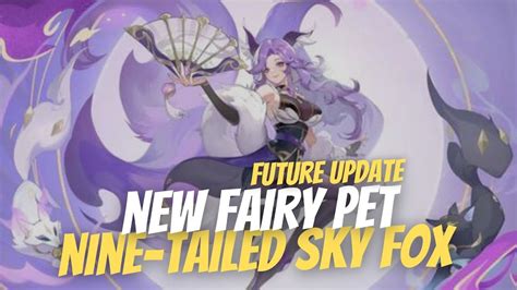 Future Update New Fairy Pet Nine Tailed Sky Fox Skills Test Cloud