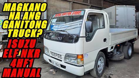 Magkano Na Ngayon Ang Isuzu Elf Nkr Dropside Hf Manual Youtube