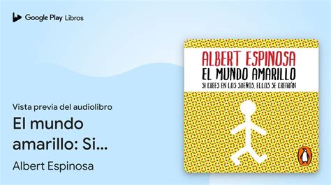 El mundo amarillo Si crees en los sueños de Albert Espinosa Vista