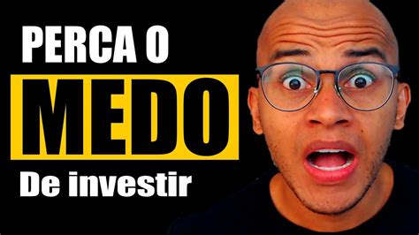 Como Perder o Medo de Investir Dinheiro 7 DICAS INFALÍVEIS PARA