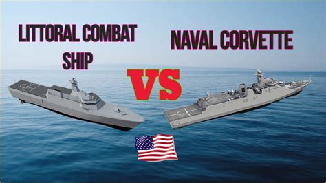 The U.S. Navy - Littoral Combat Ship V.S Naval Corvette - YouTube