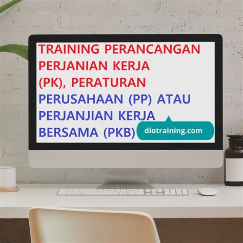 Training Perancangan Perjanian Kerja Pk Peraturan Perusahaan Pp