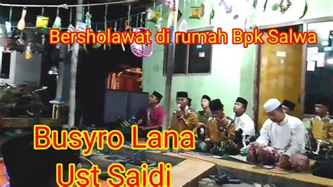 Busyro Lana Ust Saidi Al Karomah Talkandang Kotaanyar Bersholawat Di