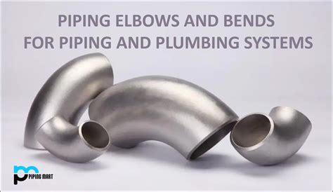 Piping Elbows And Bends For Piping And Plumbing Systems Thepipingmart