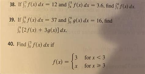 Solved 38 If ∫15f X Dx 12 And ∫45f X Dx 3 6 Find