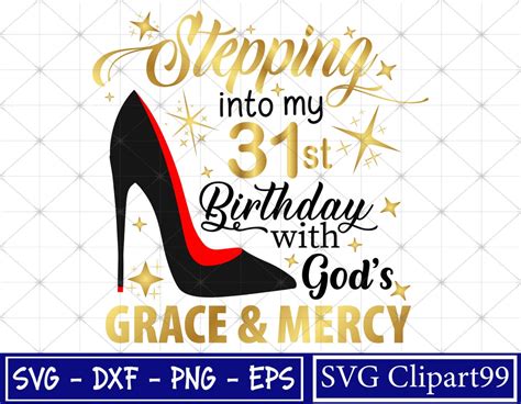 Stepping Into My 31st Birthday Svg Gods Grace And Mercy Svg 31st