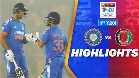 India Vs Afghanistan 1st T20 Full Match Highlights Ind Vs Afg