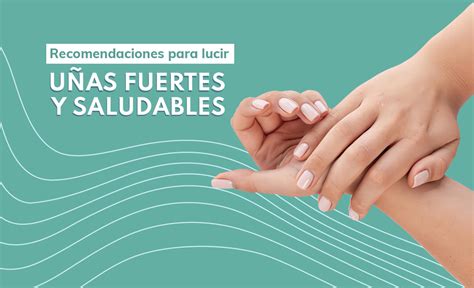 Fortalece tus uñas frágiles guía completa y consejos caseros