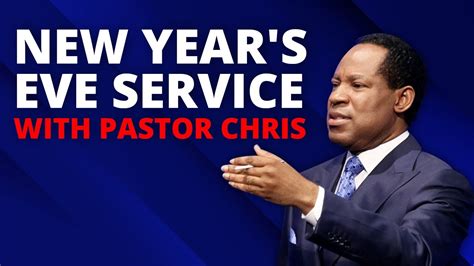 NEW YEAR S EVE SERVICE WITH PASTOR CHRIS OYAKHILOME THEME OF THE YEAR