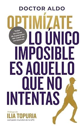 Optimízate Lo único imposible es aquello que no intentas Prólogo Ilia