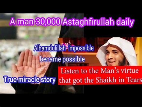 Astaghfirullah True Miracle Story Miracle For The Man Who Does