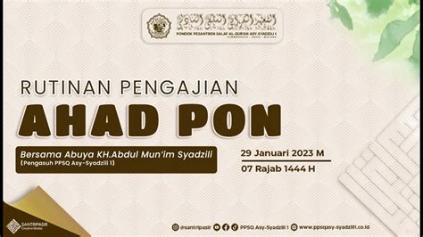 Pengajian Rutin Ahad Pon Bersama Abuya Kh Abdul Mun Im Syadzili Ppsq