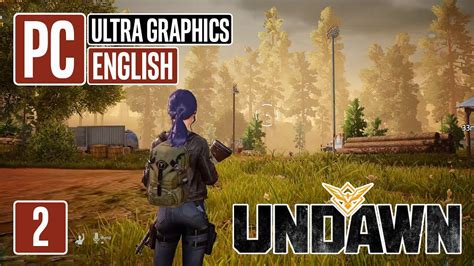 UNDAWN Gameplay PC ENGLISH Version On Ultra Graphics YouTube