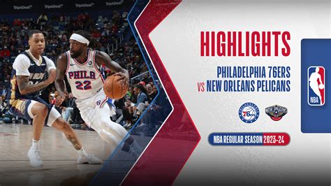 Philadelphia Ers New Orleans Pelicans Highlights Fpt Play