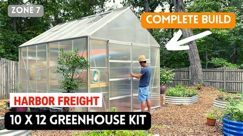 Harbor Freight 10 X 12 Greenhouse Kit Complete Build Zone 7 Step By