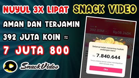 Cara Cepat Nuyul Mendapatkan Jutaan Koin Snack Video Tanpa Undang Teman