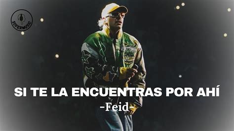 Feid Si Te La Encuentras Por Ahí Letra Youtube