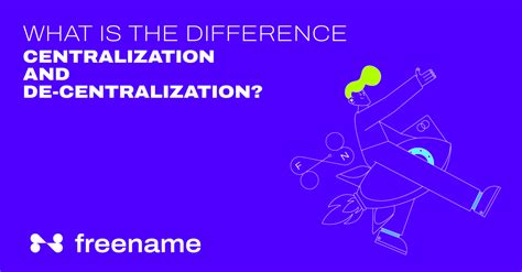 Differences Between Centralization And Decentralization