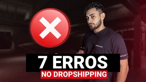 Erros Que Eu Cometi Quando Come Ei No Dropshipping Youtube