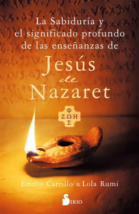 La SabidurÍa Y El Significado Profundo De Las EnseÑanzas De JesÚs De Nazaret Ebook By Emilio