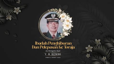 Ibadah Penghiburan Dan Pelepasan Ke Toraja Atas Meninggalnya Bapak Y