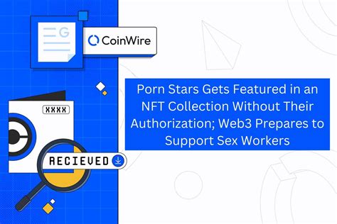 Porn Stars Gets Featured In An Nft Collection Without Their