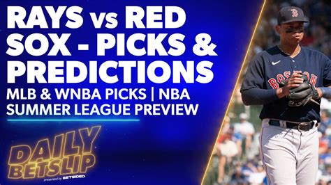 Rays Vs Red Sox Predictions MLB WNBA Picks NBA Summer League