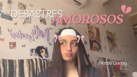 Mis Desastres Amorosos Storytime Youtube