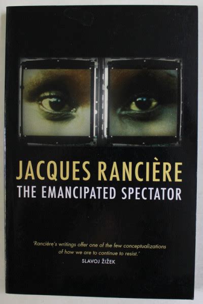 THE EMANCIPATED SPECTATOR By JACQUES RANCIERE 2011