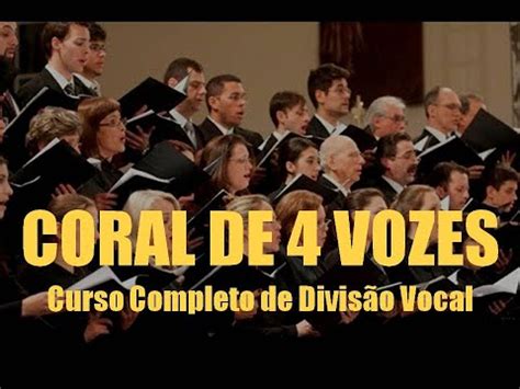 CORAL DE 4 VOZES Divisão Vocal CURSO COMPLETO Aula de Canto Backing VOZ