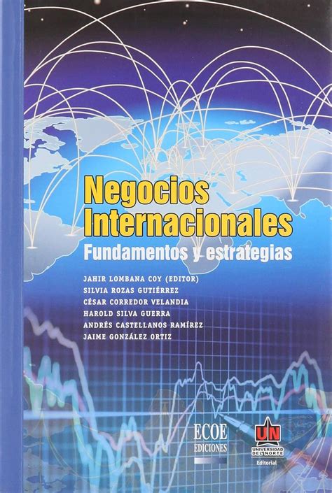 Negocios Internacionales Fundamentos Y Estrategias Lombana Jahir