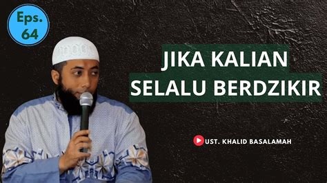 Ustad Khalid Basalamah Selalu Berdzikir Kepada Allah Swt Youtube