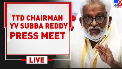 Ttd Chairman Yv Subba Reddy Press Meet Live Tv Youtube