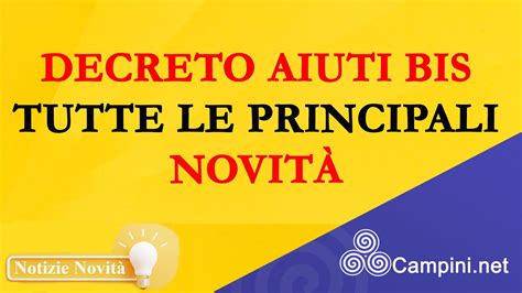 UFFICIALE DECRETO AIUTI BIS TUTTI GLI AIUTI Campini Net