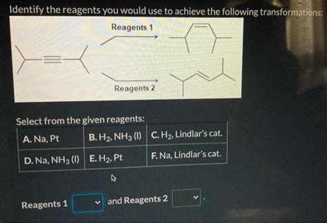 Solved Identify The Reagents You Would Use To Achieve The Chegg