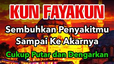 BISMILLAH KUN FAYAKUN INSYALLAH SEGALA MACAM PENYAKIT HILANG CUKUP