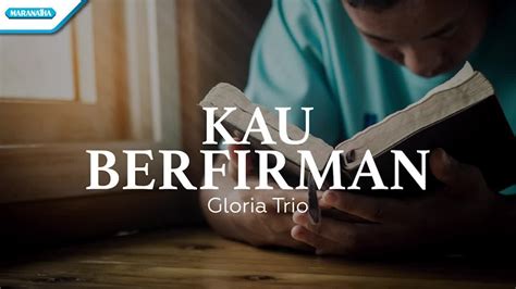 Kau Berfirman Gloria Trio With Lyric Youtube