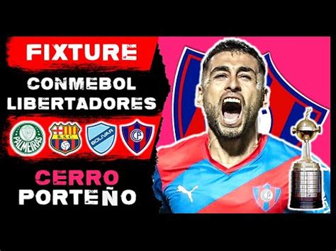 EL FIXTURE DE CERRO PORTEÑO EN LA COPA LIBERTADORES FECHAS